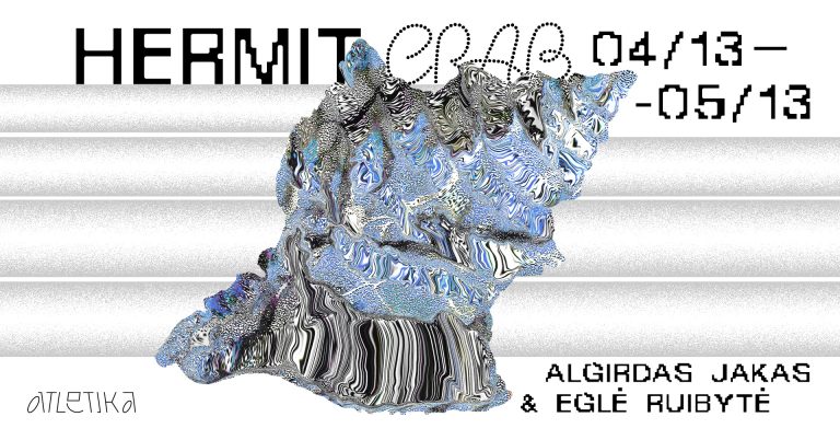 2022/04/14 – 05/13  Algirdas Jakas ir Elglė Ruibytė: „Hermit Crab“