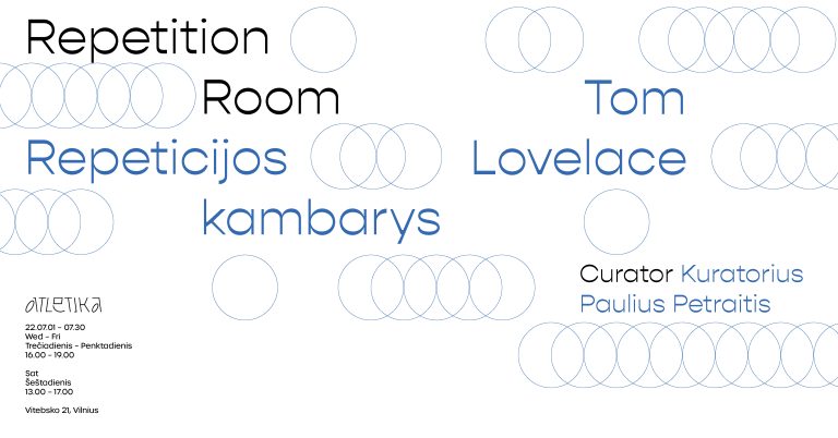 2022/07/01 – 07/30  Tom Lovelace: „Repeticijos kambarys“