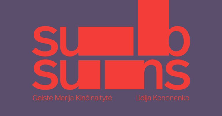 05/04 – 11/05/2024  Geistė Marija Kinčinaitytė & Lidija Kononenko ‘Subsuns’