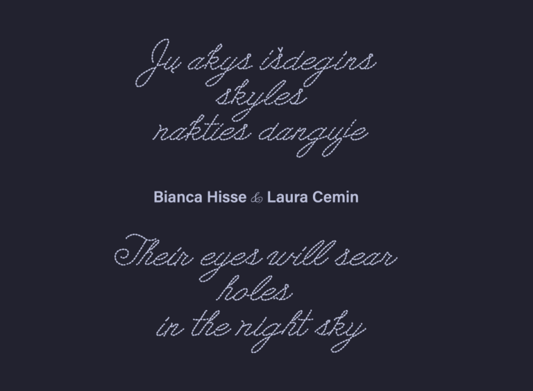 2025/11/07 – 12/06  „Jų akys išdegins skyles nakties danguje“. Bianca Hisse & Laura Cemin